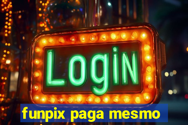 funpix paga mesmo